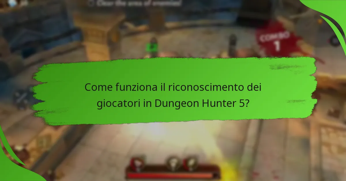 Come funziona il riconoscimento dei giocatori in Dungeon Hunter 5?