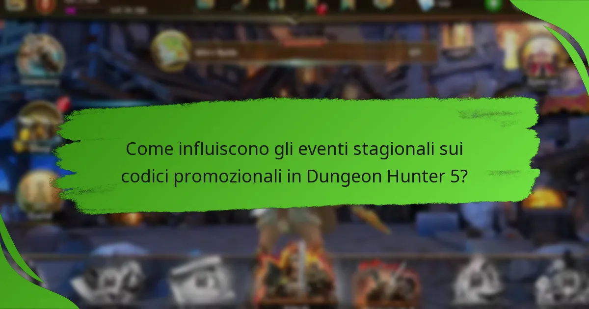 Come influiscono gli eventi stagionali sui codici promozionali in Dungeon Hunter 5?