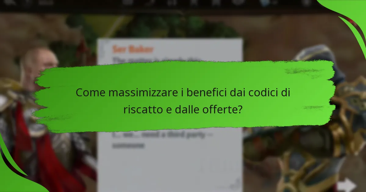 Come massimizzare i benefici dai codici di riscatto e dalle offerte?