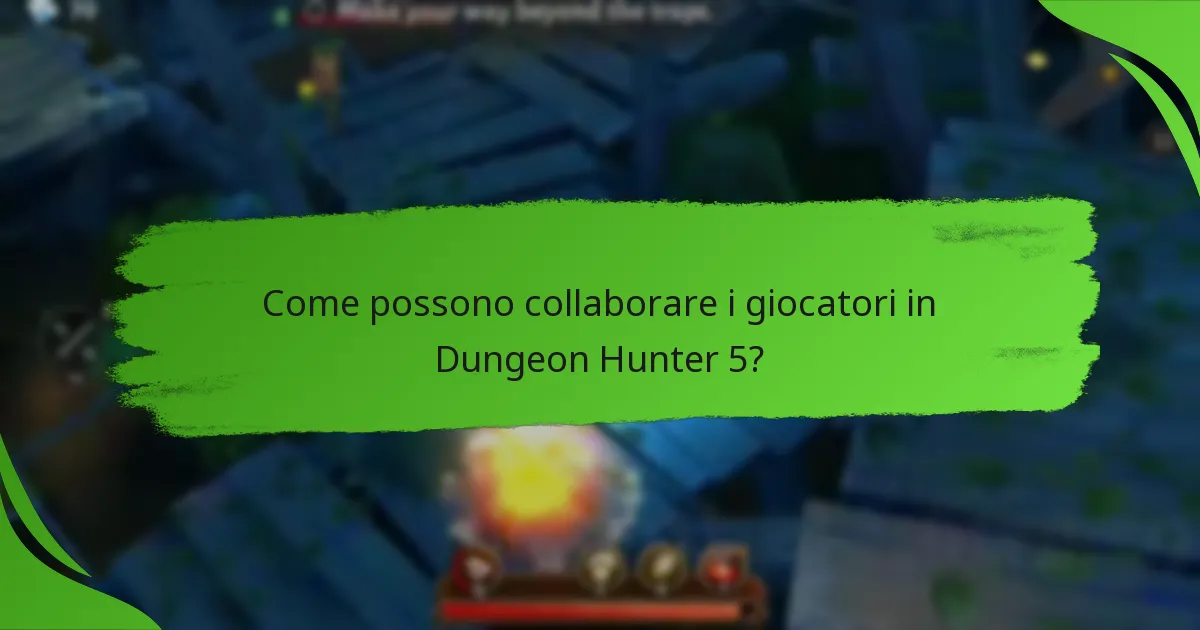 Come possono collaborare i giocatori in Dungeon Hunter 5?