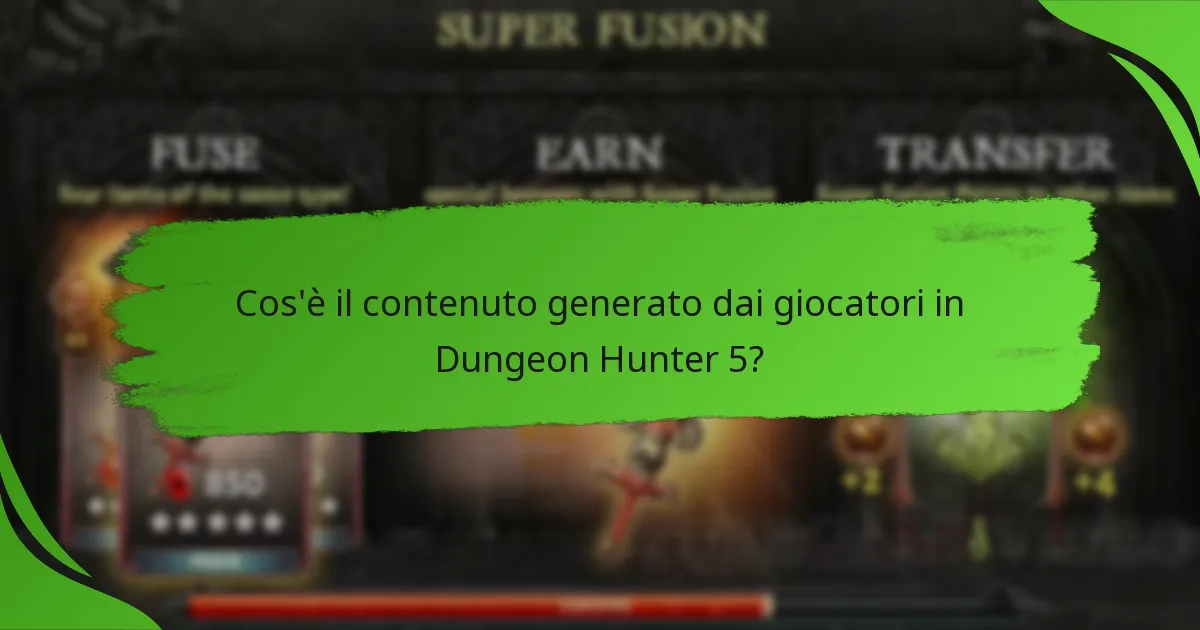 Cos'è il contenuto generato dai giocatori in Dungeon Hunter 5?
