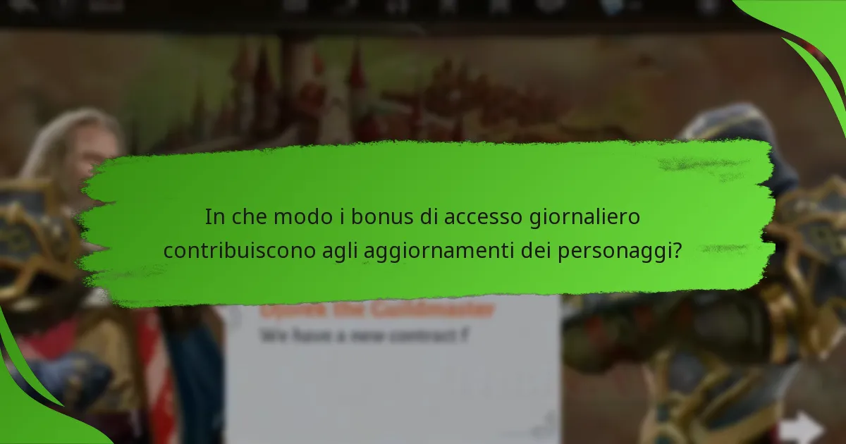 In che modo i bonus di accesso giornaliero contribuiscono agli aggiornamenti dei personaggi?