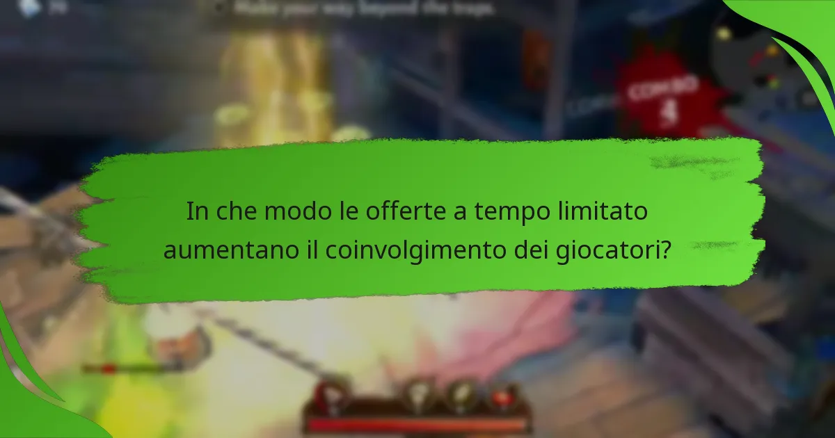 In che modo le offerte a tempo limitato aumentano il coinvolgimento dei giocatori?