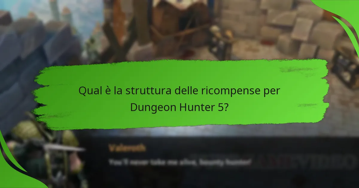 Qual è la struttura delle ricompense per Dungeon Hunter 5?