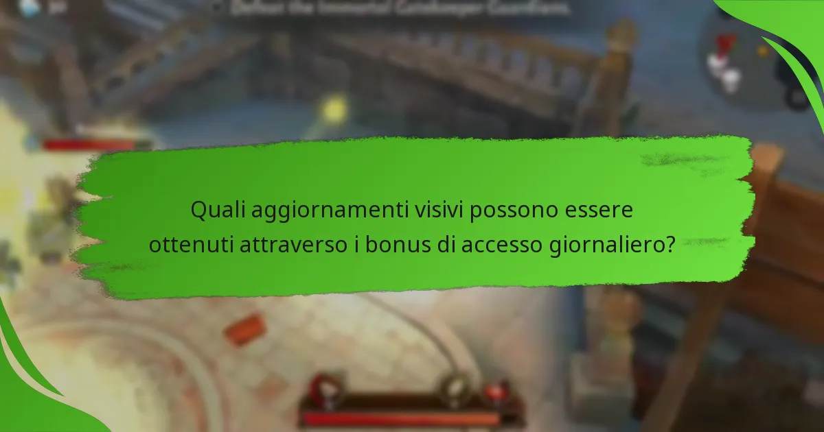 Quali aggiornamenti visivi possono essere ottenuti attraverso i bonus di accesso giornaliero?