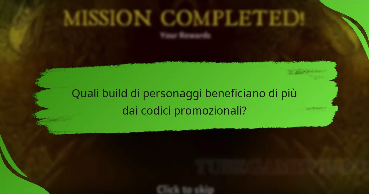 Quali build di personaggi beneficiano di più dai codici promozionali?