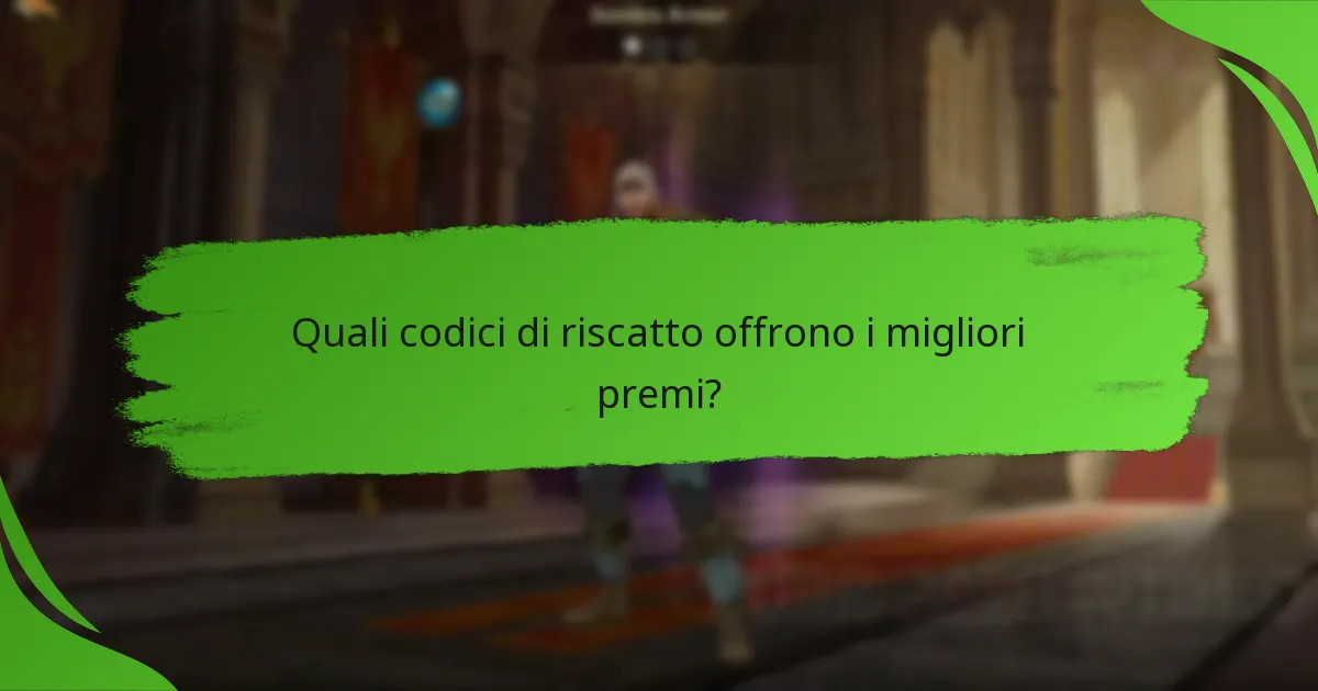 Quali codici di riscatto offrono i migliori premi?