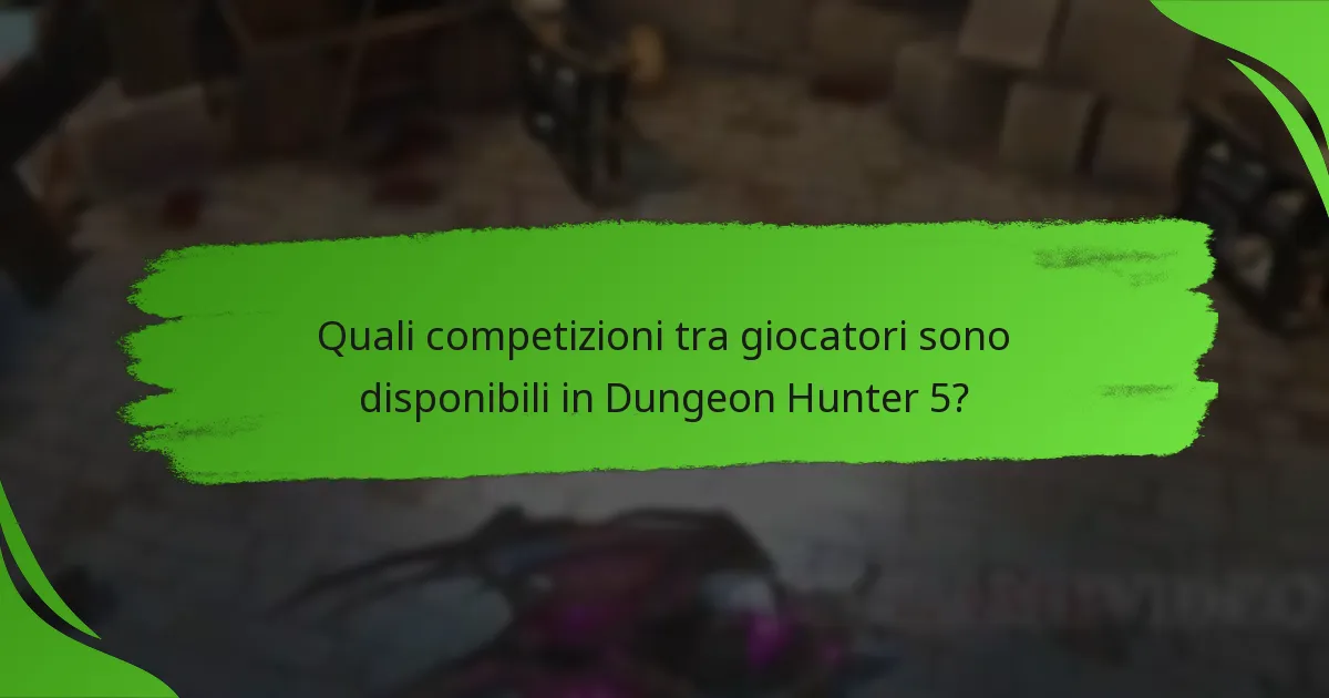 Quali competizioni tra giocatori sono disponibili in Dungeon Hunter 5?