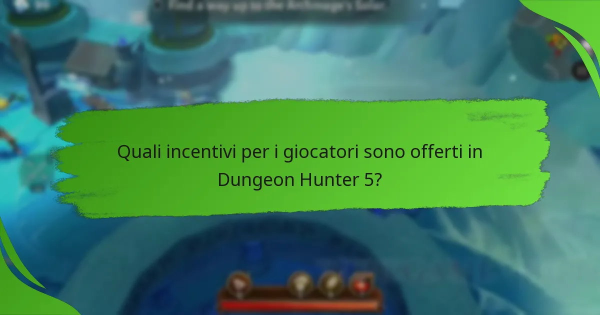 Quali incentivi per i giocatori sono offerti in Dungeon Hunter 5?