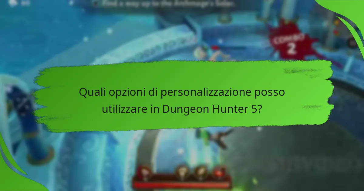 Quali opzioni di personalizzazione posso utilizzare in Dungeon Hunter 5?