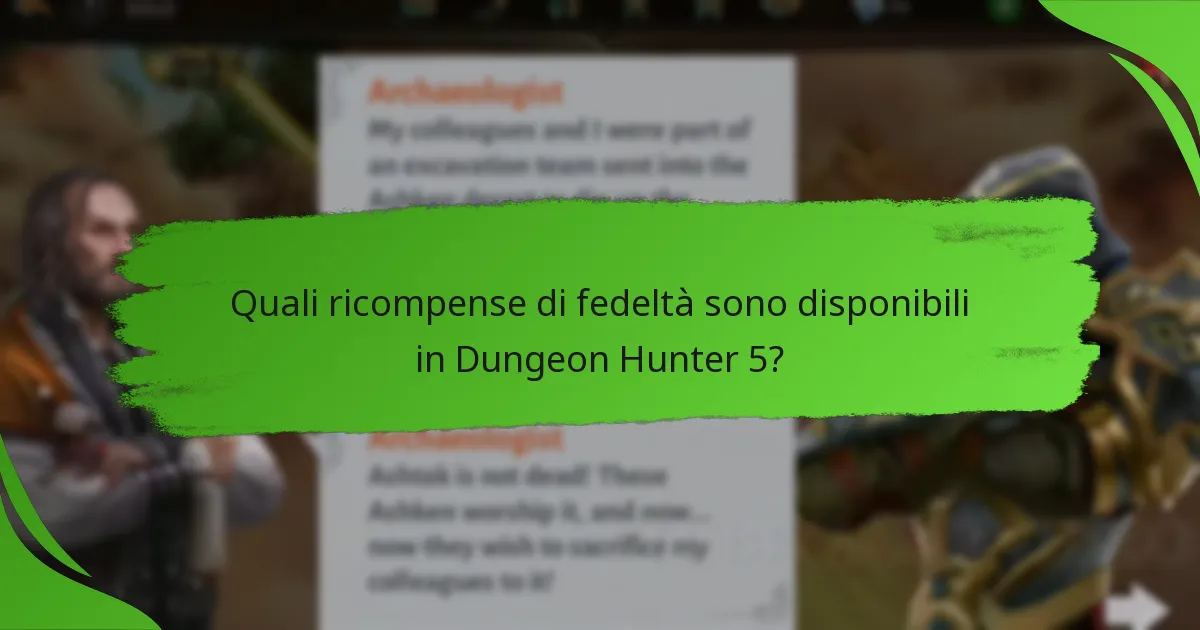 Quali ricompense di fedeltà sono disponibili in Dungeon Hunter 5?