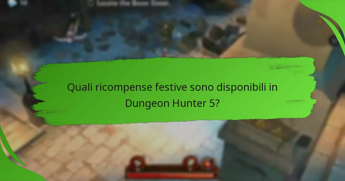 Quali ricompense festive sono disponibili in Dungeon Hunter 5?