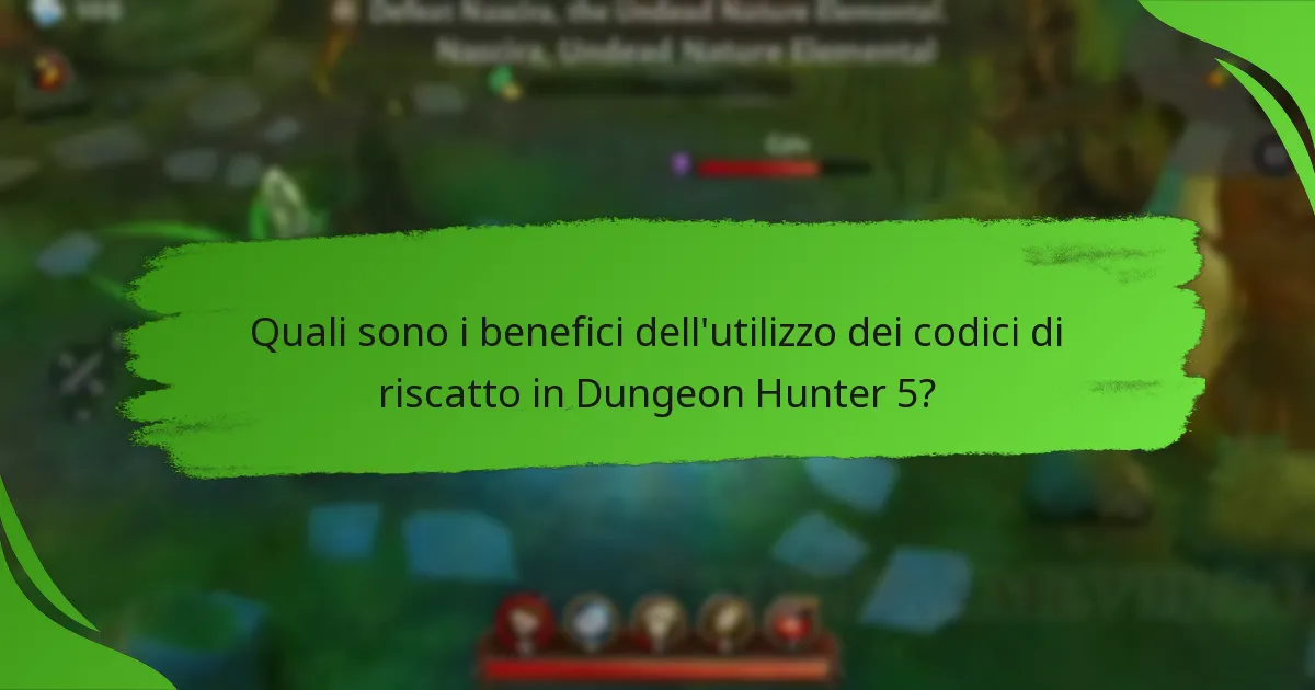 Quali sono i benefici dell'utilizzo dei codici di riscatto in Dungeon Hunter 5?