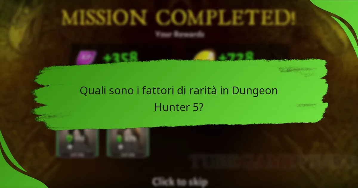 Quali sono i fattori di rarità in Dungeon Hunter 5?