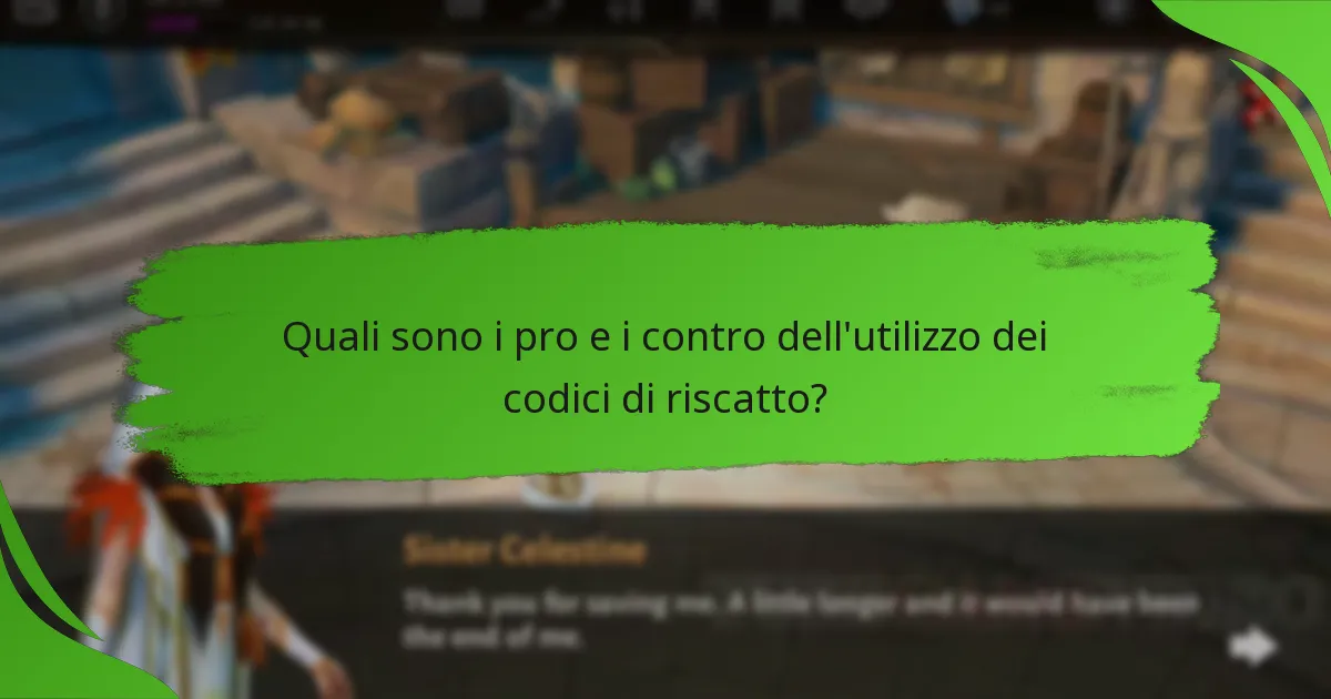 Quali sono i pro e i contro dell'utilizzo dei codici di riscatto?