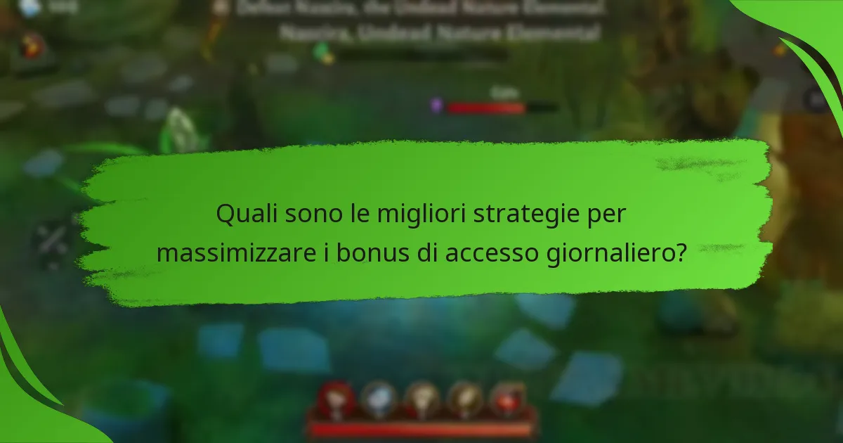 Quali sono le migliori strategie per massimizzare i bonus di accesso giornaliero?